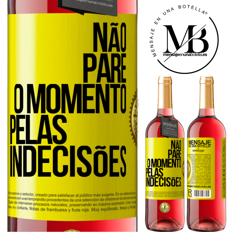 29,95 € Envio grátis | Vinho rosé Edição ROSÉ Não pare o momento pelas indecisões Etiqueta Amarela. Etiqueta personalizável Vinho jovem Colheita 2023 Tempranillo