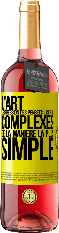 «L'ART. L'expression des pensées les plus complexes de la manière la plus simple» Édition ROSÉ