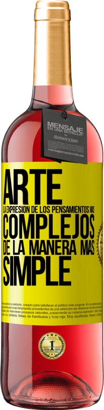 «ARTE. La expresión de los pensamientos más complejos de la manera más simple» Edición ROSÉ
