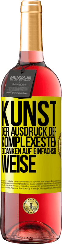 «KUNST. Der Ausdruck der komplexesten Gedanken auf einfachste Weise» ROSÉ Ausgabe