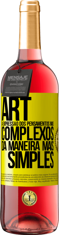 «ART A expressão dos pensamentos mais complexos da maneira mais simples» Edição ROSÉ