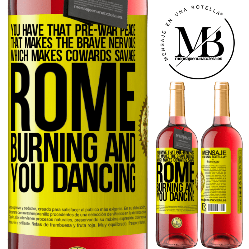 24,95 € Free Shipping | Rosé Wine ROSÉ Edition You have that pre-war peace that makes the brave nervous, which makes cowards savage. Rome burning and you dancing Yellow Label. Customizable label Young wine Harvest 2021 Tempranillo