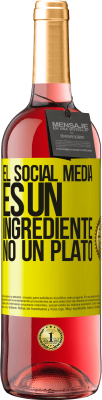 29,95 € | Vino Rosado Edición ROSÉ El social media es un ingrediente, no un plato Etiqueta Amarilla. Etiqueta personalizable Vino joven Cosecha 2023 Tempranillo