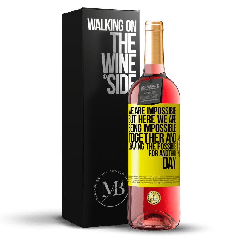 29,95 € Free Shipping | Rosé Wine ROSÉ Edition We are impossible, but here we are, being impossible together and leaving the possible for another day Yellow Label. Customizable label Young wine Harvest 2022 Tempranillo