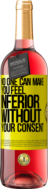 29,95 € Free Shipping | Rosé Wine ROSÉ Edition No one can make you feel inferior without your consent Yellow Label. Customizable label Young wine Harvest 2025 Tempranillo