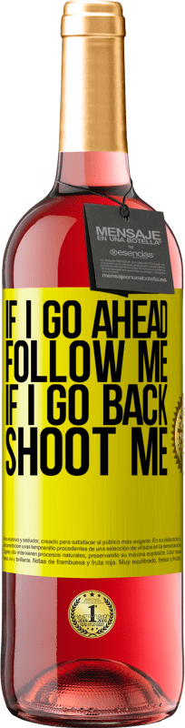«Если я пойду вперед, следуй за мной, если я пойду, стреляй» Издание ROSÉ