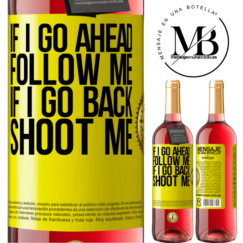 29,95 € Free Shipping | Rosé Wine ROSÉ Edition If I go ahead follow me, if I go back, shoot me Yellow Label. Customizable label Young wine Harvest 2021 Tempranillo