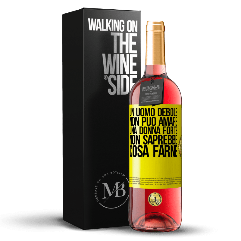 29,95 € Spedizione Gratuita | Vino rosato Edizione ROSÉ Un uomo debole non può amare una donna forte, non saprebbe cosa farne Etichetta Gialla. Etichetta personalizzabile Vino giovane Raccogliere 2024 Tempranillo