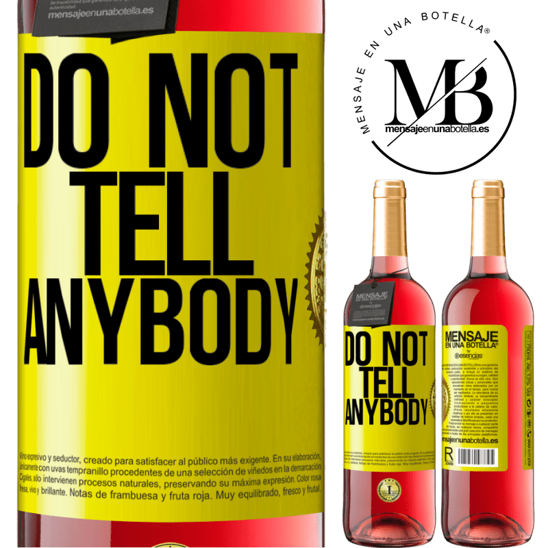 29,95 € Free Shipping | Rosé Wine ROSÉ Edition Do not tell anybody Yellow Label. Customizable label Young wine Harvest 2021 Tempranillo