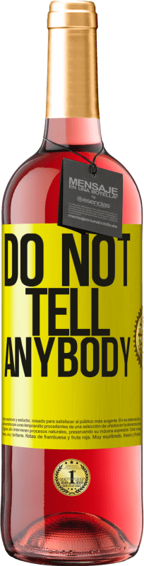 «Do not tell anybody» ROSÉ Ausgabe