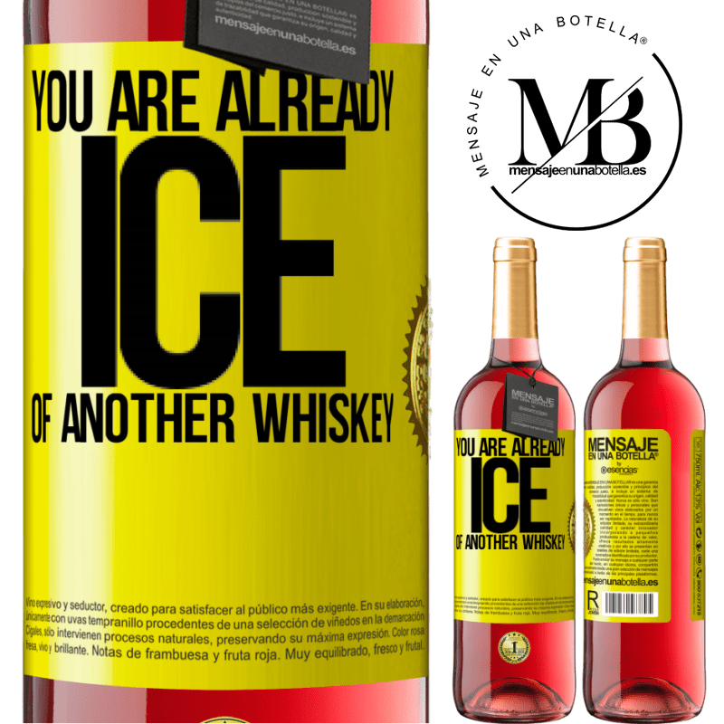 24,95 € Free Shipping | Rosé Wine ROSÉ Edition You are already ice of another whiskey Yellow Label. Customizable label Young wine Harvest 2021 Tempranillo