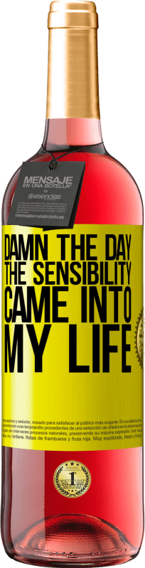 29,95 € Free Shipping | Rosé Wine ROSÉ Edition Damn the day the sensibility came into my life Yellow Label. Customizable label Young wine Harvest 2022 Tempranillo