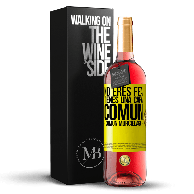 29,95 € Free Shipping | Rosé Wine ROSÉ Edition No eres fea, tienes una cara común (común murciélago) Yellow Label. Customizable label Young wine Harvest 2024 Tempranillo