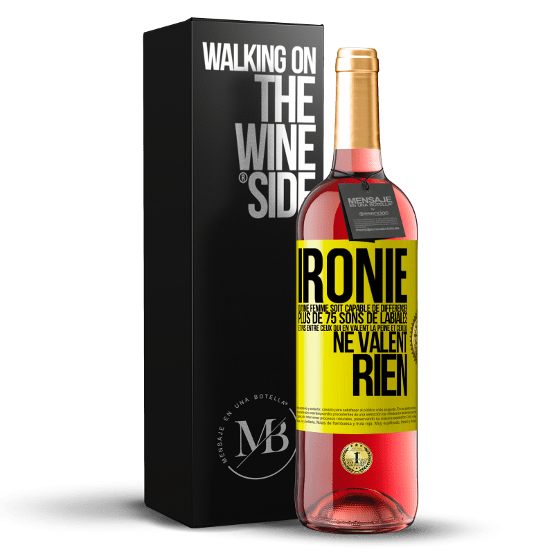 29,95 € Envoi gratuit | Vin rosé Édition ROSÉ Ironie. Qu'une femme soit capable de différencier plus de 75 sons de labiales et pas entre ceux qui en valent la peine et ceux q Étiquette Jaune. Étiquette personnalisable Vin jeune Récolte 2024 Tempranillo