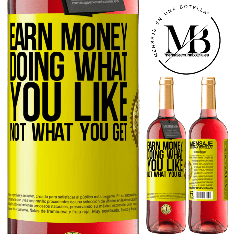 24,95 € Free Shipping | Rosé Wine ROSÉ Edition Earn money doing what you like, not what you get Yellow Label. Customizable label Young wine Harvest 2021 Tempranillo