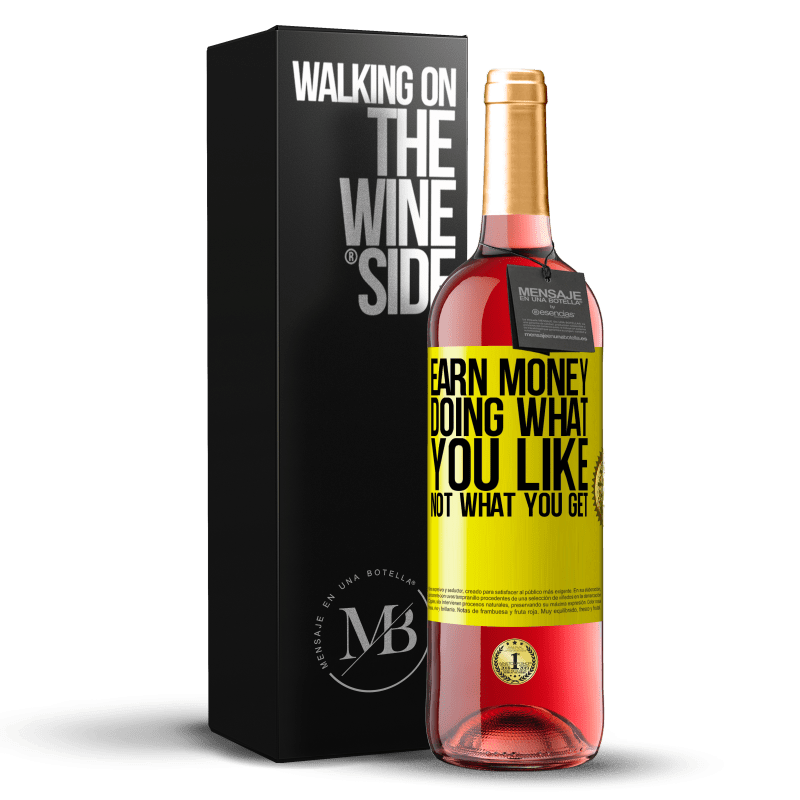 29,95 € Бесплатная доставка | Розовое вино Издание ROSÉ Зарабатывайте деньги, занимаясь тем, что вам нравится, а не тем, что вы получаете Желтая этикетка. Настраиваемая этикетка Молодое вино Урожай 2023 Tempranillo
