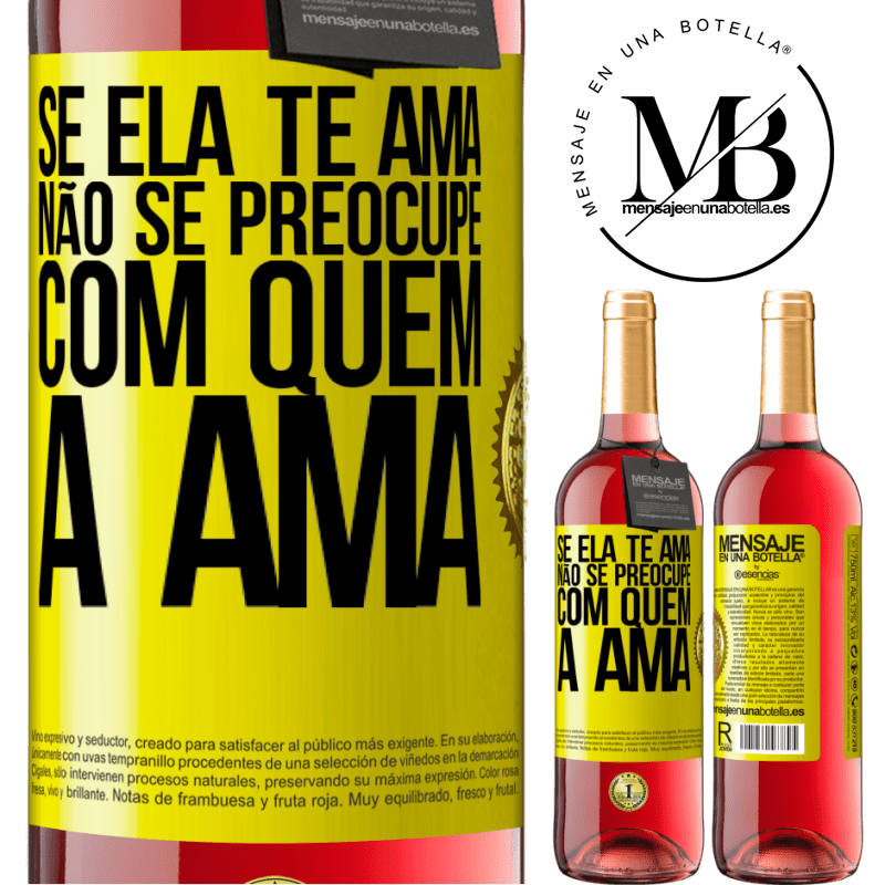 29,95 € Envio grátis | Vinho rosé Edição ROSÉ Se ela te ama, não se preocupe com quem a ama Etiqueta Amarela. Etiqueta personalizável Vinho jovem Colheita 2023 Tempranillo