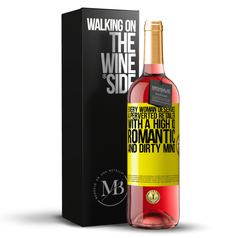 29,95 € Free Shipping | Rosé Wine ROSÉ Edition Every woman deserves a perverted retailer with a high IQ, romantic and dirty mind Yellow Label. Customizable label Young wine Harvest 2024 Tempranillo