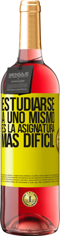 29,95 € | Vino Rosado Edición ROSÉ Estudiarse a uno mismo es la asignatura más difícil Etiqueta Amarilla. Etiqueta personalizable Vino joven Cosecha 2025 Tempranillo