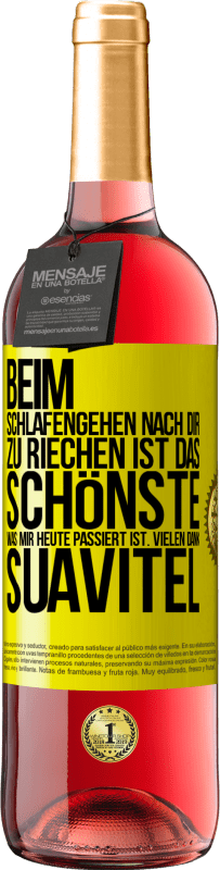 29,95 € Kostenloser Versand | Roséwein ROSÉ Ausgabe Beim Schlafengehen nach dir zu riechen ist das Schönste, was mir heute passiert ist. Vielen Dank, Suavitel Gelbes Etikett. Anpassbares Etikett Junger Wein Ernte 2025 Tempranillo