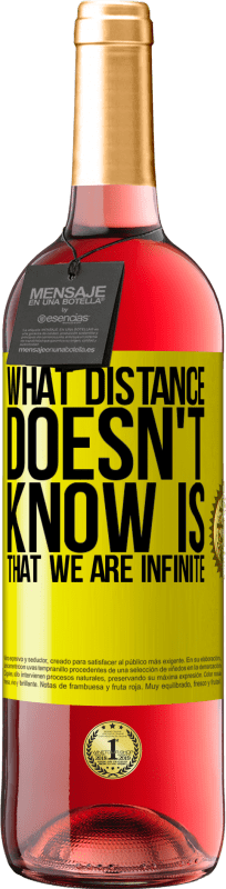 29,95 € | Rosé Wine ROSÉ Edition What distance does not know is that we are infinite Yellow Label. Customizable label Young wine Harvest 2023 Tempranillo