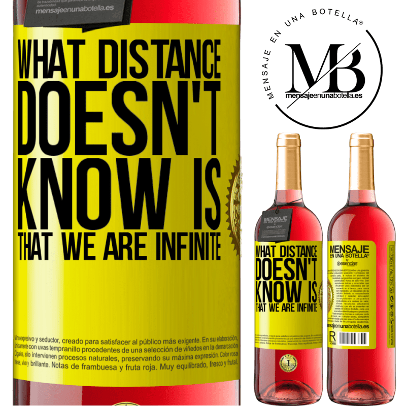 24,95 € Free Shipping | Rosé Wine ROSÉ Edition What distance does not know is that we are infinite Yellow Label. Customizable label Young wine Harvest 2021 Tempranillo