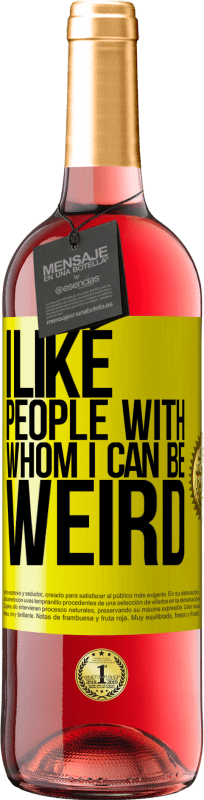 29,95 € | Rosé Wine ROSÉ Edition I like people with whom I can be weird Yellow Label. Customizable label Young wine Harvest 2023 Tempranillo