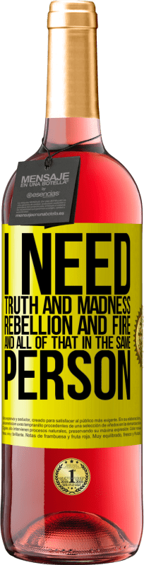 29,95 € Free Shipping | Rosé Wine ROSÉ Edition I need truth and madness, rebellion and fire ... And all that in the same person Yellow Label. Customizable label Young wine Harvest 2024 Tempranillo