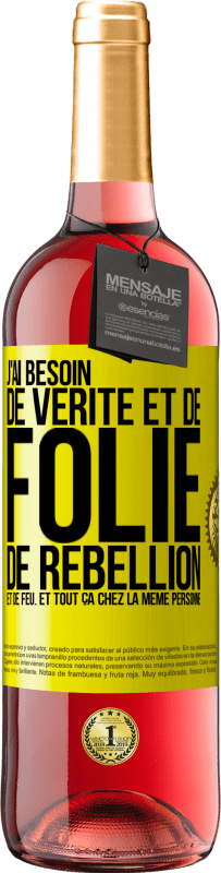 29,95 € | Vin rosé Édition ROSÉ J'ai besoin de vérité et de folie, de rébellion et de feu. Et tout ça chez la même personne Étiquette Jaune. Étiquette personnalisable Vin jeune Récolte 2024 Tempranillo