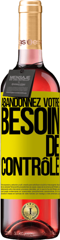 29,95 € Envoi gratuit | Vin rosé Édition ROSÉ Abandonnez votre besoin de contrôle Étiquette Jaune. Étiquette personnalisable Vin jeune Récolte 2025 Tempranillo