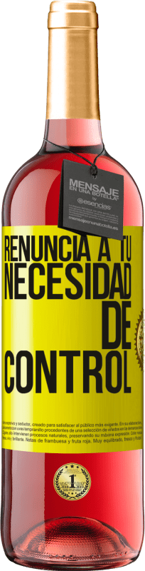 «Renuncia a tu necesidad de control» Edición ROSÉ