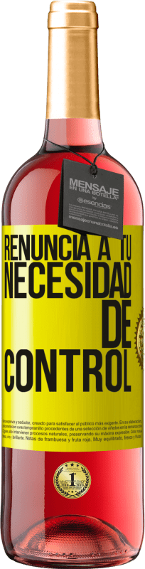 29,95 € Envío gratis | Vino Rosado Edición ROSÉ Renuncia a tu necesidad de control Etiqueta Amarilla. Etiqueta personalizable Vino joven Cosecha 2025 Tempranillo