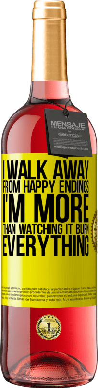 29,95 € | Rosé Wine ROSÉ Edition I walk away from happy endings, I'm more than watching it burn everything Yellow Label. Customizable label Young wine Harvest 2023 Tempranillo