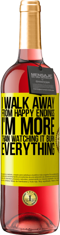 29,95 € | Rosé Wine ROSÉ Edition I walk away from happy endings, I'm more than watching it burn everything Yellow Label. Customizable label Young wine Harvest 2025 Tempranillo