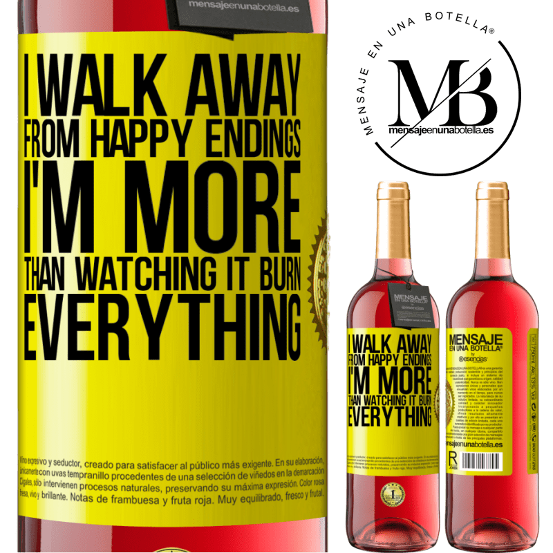 29,95 € Free Shipping | Rosé Wine ROSÉ Edition I walk away from happy endings, I'm more than watching it burn everything Yellow Label. Customizable label Young wine Harvest 2021 Tempranillo