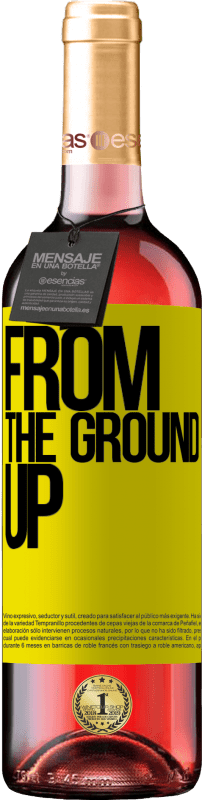 «From The Ground Up» Édition ROSÉ