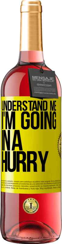 29,95 € | Rosé Wine ROSÉ Edition Understand me, I'm going in a hurry Yellow Label. Customizable label Young wine Harvest 2024 Tempranillo