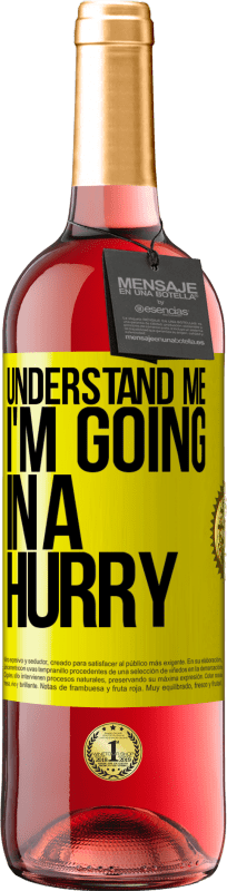 29,95 € Free Shipping | Rosé Wine ROSÉ Edition Understand me, I'm going in a hurry Yellow Label. Customizable label Young wine Harvest 2025 Tempranillo