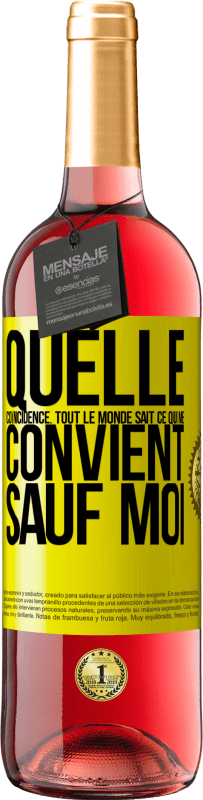 29,95 € Envoi gratuit | Vin rosé Édition ROSÉ Quelle coïncidence. Tout le monde sait ce qui me convient sauf moi Étiquette Jaune. Étiquette personnalisable Vin jeune Récolte 2025 Tempranillo