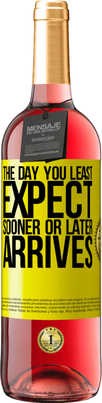 «The day you least expect, sooner or later arrives» ROSÉ Edition