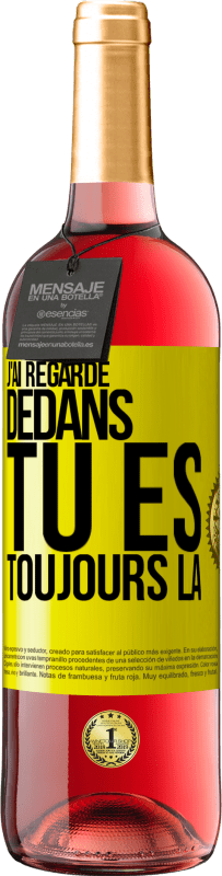 29,95 € | Vin rosé Édition ROSÉ J'ai regardé dedans. Tu es toujours là Étiquette Jaune. Étiquette personnalisable Vin jeune Récolte 2025 Tempranillo