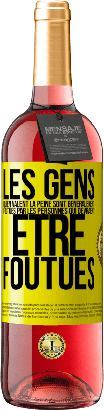 29,95 € Envoi gratuit | Vin rosé Édition ROSÉ Les gens qui en valent la peine sont généralement foutues par les personnes qui devraient être foutues Étiquette Jaune. Étiquette personnalisable Vin jeune Récolte 2025 Tempranillo