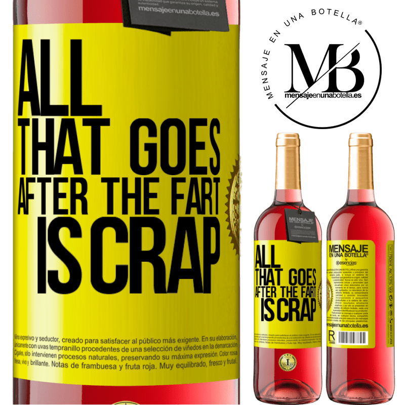 29,95 € Free Shipping | Rosé Wine ROSÉ Edition All that goes after the fart is crap Yellow Label. Customizable label Young wine Harvest 2021 Tempranillo