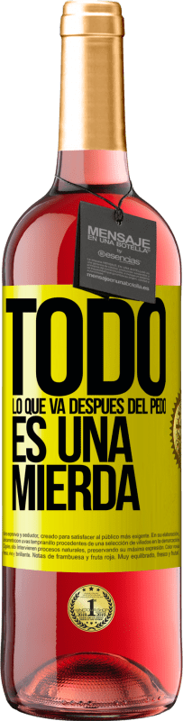 29,95 € | Vino Rosado Edición ROSÉ Todo lo que va después del pedo es una mierda Etiqueta Amarilla. Etiqueta personalizable Vino joven Cosecha 2024 Tempranillo