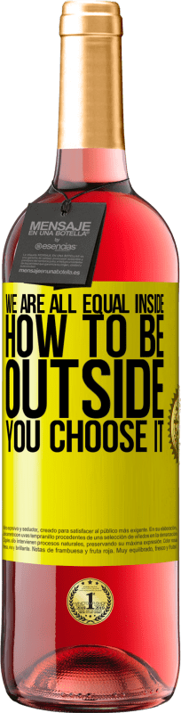 29,95 € | Rosé Wine ROSÉ Edition We are all equal inside, how to be outside you choose it Yellow Label. Customizable label Young wine Harvest 2024 Tempranillo