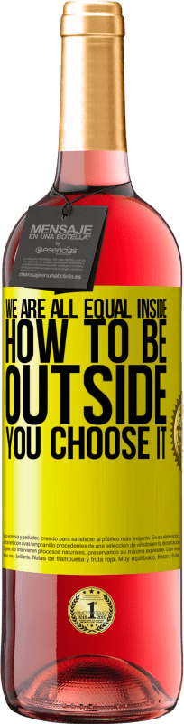 29,95 € | Rosé Wine ROSÉ Edition We are all equal inside, how to be outside you choose it Yellow Label. Customizable label Young wine Harvest 2025 Tempranillo