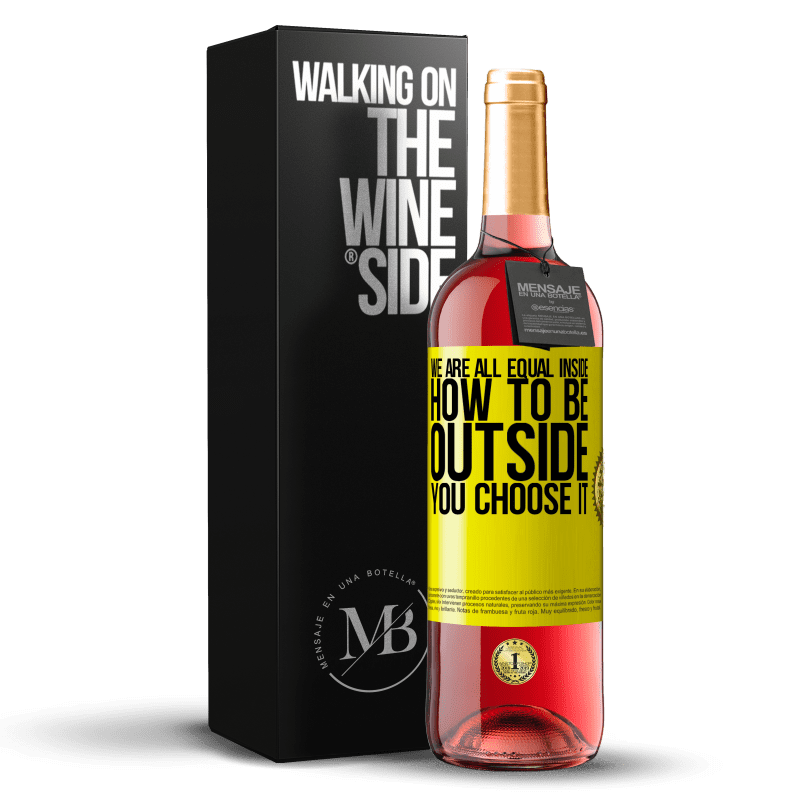 29,95 € Бесплатная доставка | Розовое вино Издание ROSÉ Внутри мы все равны, как быть снаружи ты выбираешь это Желтая этикетка. Настраиваемая этикетка Молодое вино Урожай 2023 Tempranillo