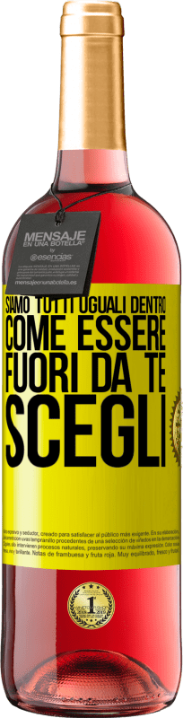 29,95 € | Vino rosato Edizione ROSÉ Siamo tutti uguali dentro, come essere fuori da te, scegli Etichetta Gialla. Etichetta personalizzabile Vino giovane Raccogliere 2025 Tempranillo