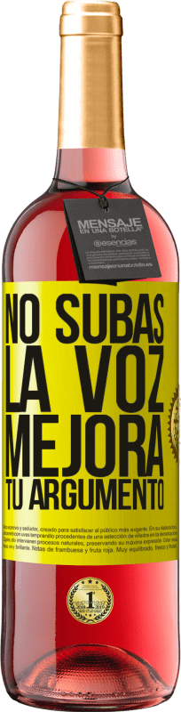 29,95 € Envío gratis | Vino Rosado Edición ROSÉ No subas la voz, mejora tu argumento Etiqueta Amarilla. Etiqueta personalizable Vino joven Cosecha 2025 Tempranillo