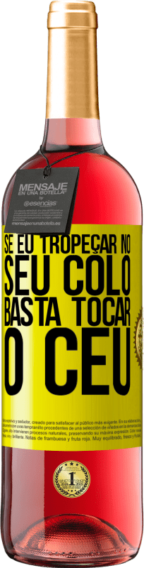 29,95 € Envio grátis | Vinho rosé Edição ROSÉ Se eu tropeçar no seu colo, basta tocar o céu Etiqueta Amarela. Etiqueta personalizável Vinho jovem Colheita 2025 Tempranillo